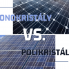 A mono- vagy a polikristályos napelem a nyerő? 